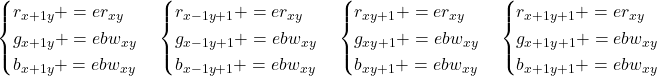  \begin{cases}     r_{x+1y} += er_{xy} \\     g_{x+1y} += ebw_{xy} \\     b_{x+1y} += ebw_{xy} \\ \end{cases} \begin{cases}     r_{x-1y+1} += er_{xy} \\     g_{x-1y+1} += ebw_{xy} \\     b_{x-1y+1} += ebw_{xy} \\ \end{cases} \begin{cases}     r_{xy+1} += er_{xy} \\     g_{xy+1} += ebw_{xy} \\     b_{xy+1} += ebw_{xy} \\ \end{cases} \begin{cases}     r_{x+1y+1} += er_{xy} \\     g_{x+1y+1} += ebw_{xy} \\     b_{x+1y+1} += ebw_{xy} \\ \end{cases} 